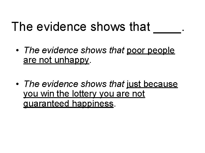 The evidence shows that ____. • The evidence shows that poor people are not