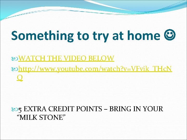Something to try at home WATCH THE VIDEO BELOW http: //www. youtube. com/watch? v=VFvik_THc.