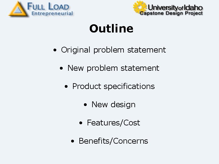 Outline • Original problem statement • New problem statement • Product specifications • New