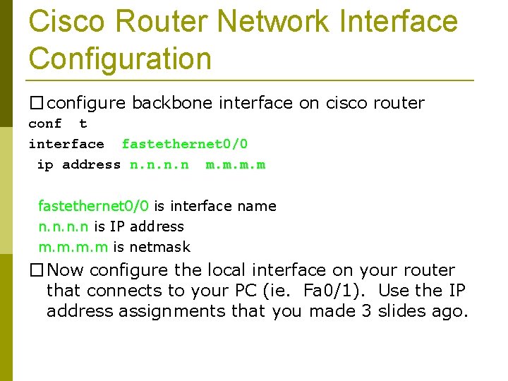 Cisco Router Network Interface Configuration � configure backbone interface on cisco router conf t