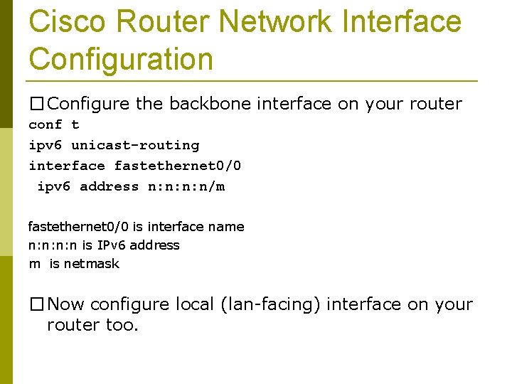 Cisco Router Network Interface Configuration � Configure the backbone interface on your router conf