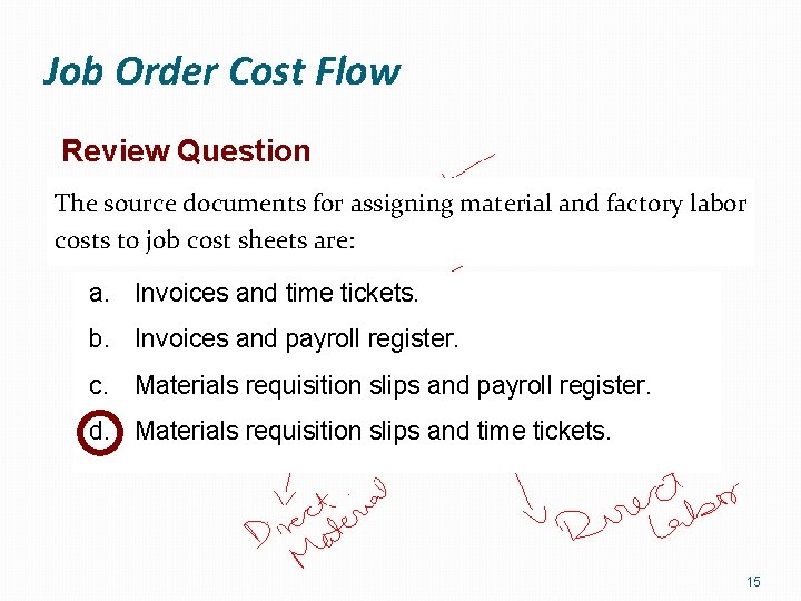 Job Order Cost Flow Review Question The source documents for assigning material and factory
