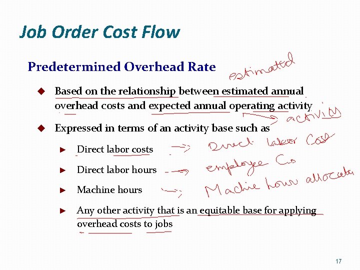 Job Order Cost Flow Predetermined Overhead Rate u Based on the relationship between estimated