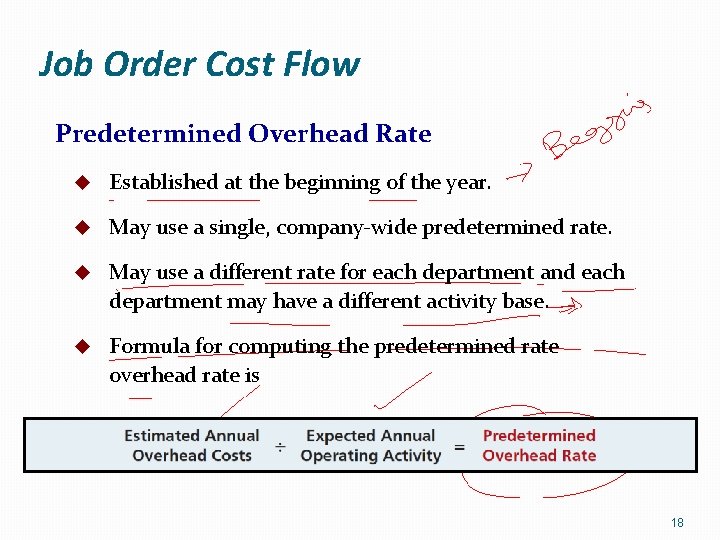 Job Order Cost Flow Predetermined Overhead Rate u Established at the beginning of the