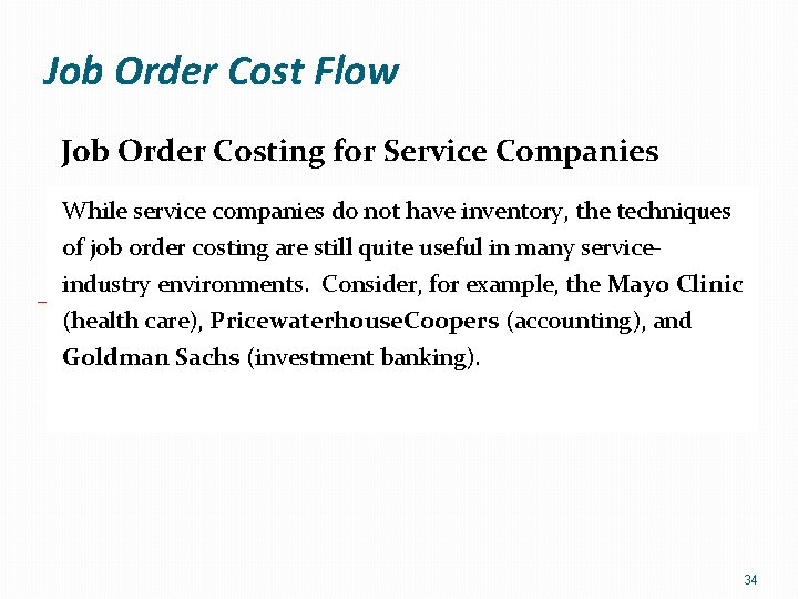 Job Order Cost Flow Job Order Costing for Service Companies While service companies do