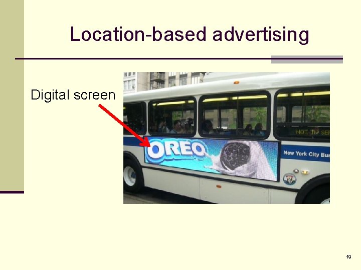 Location-based advertising Digital screen 19 