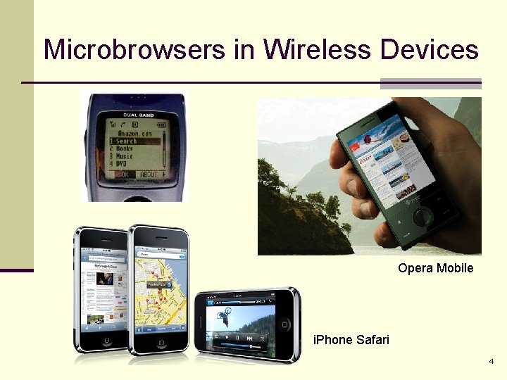 Microbrowsers in Wireless Devices Opera Mobile i. Phone Safari 4 