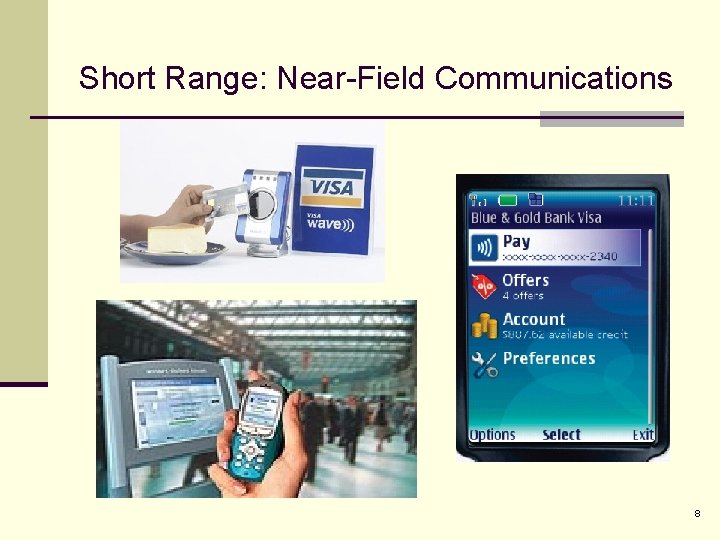Short Range: Near-Field Communications 8 
