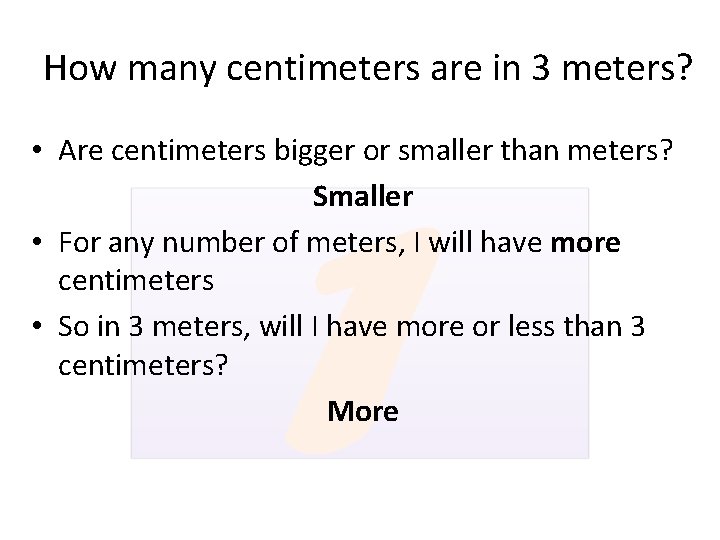 How many centimeters are in 3 meters? • Are centimeters bigger or smaller than