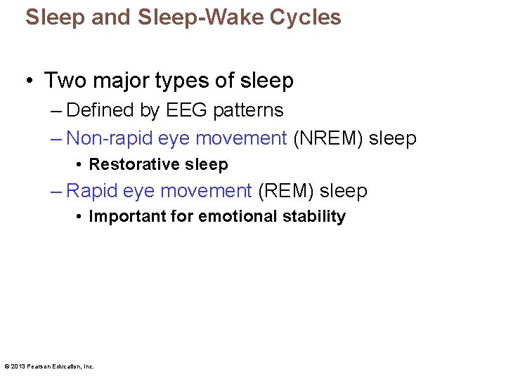 Sleep and Sleep-Wake Cycles • Two major types of sleep – Defined by EEG