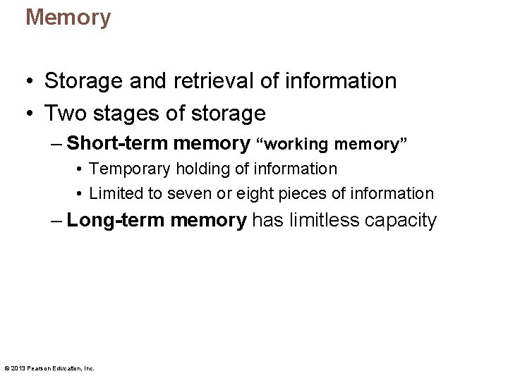 Memory • Storage and retrieval of information • Two stages of storage – Short-term