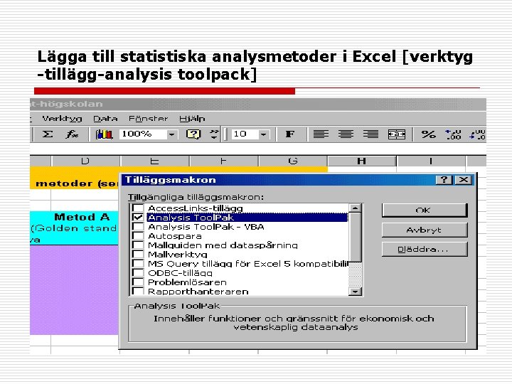 Lägga till statistiska analysmetoder i Excel [verktyg -tillägg-analysis toolpack] 