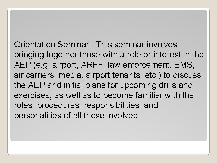 Orientation Seminar. This seminar involves bringing together those with a role or interest in