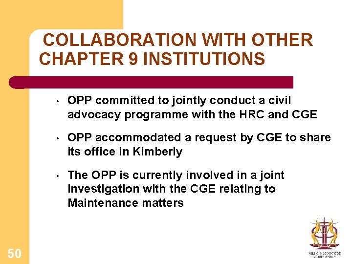 COLLABORATION WITH OTHER CHAPTER 9 INSTITUTIONS 50 • OPP committed to jointly conduct a