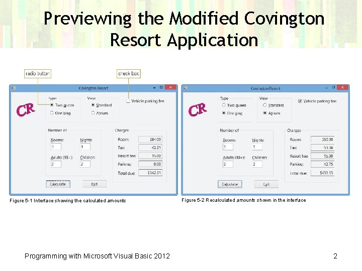 Previewing the Modified Covington Resort Application Figure 5 -1 Interface showing the calculated amounts