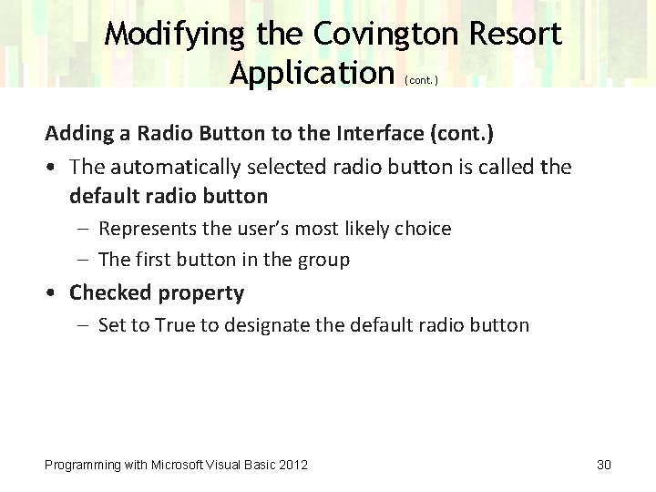 Modifying the Covington Resort Application (cont. ) Adding a Radio Button to the Interface