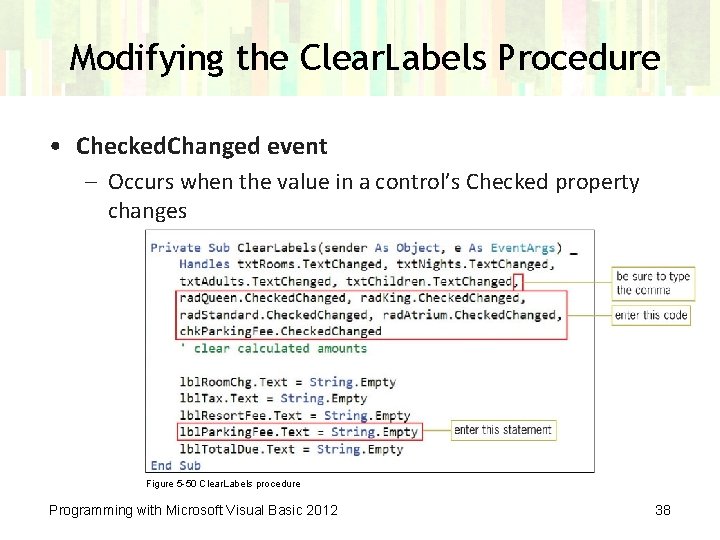 Modifying the Clear. Labels Procedure • Checked. Changed event – Occurs when the value