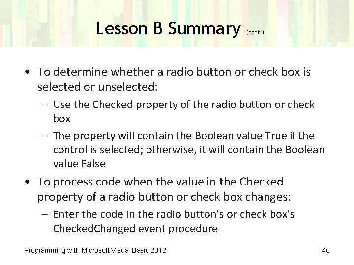 Lesson B Summary (cont. ) • To determine whether a radio button or check