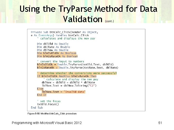 Using the Try. Parse Method for Data Validation (cont. ) Figure 5 -60 Modified