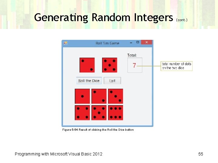 Generating Random Integers (cont. ) Figure 5 -64 Result of clicking the Roll the