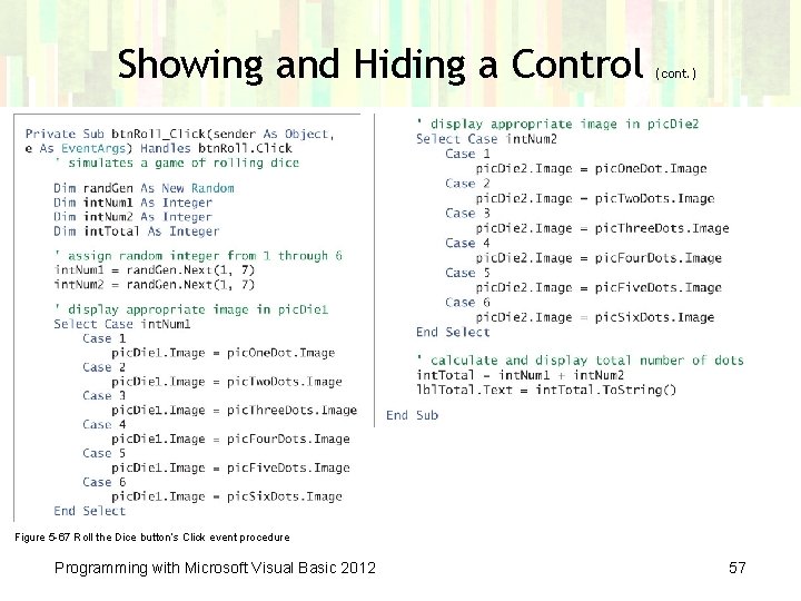 Showing and Hiding a Control (cont. ) Figure 5 -67 Roll the Dice button’s