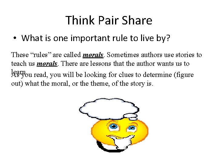 Think Pair Share • What is one important rule to live by? These “rules”