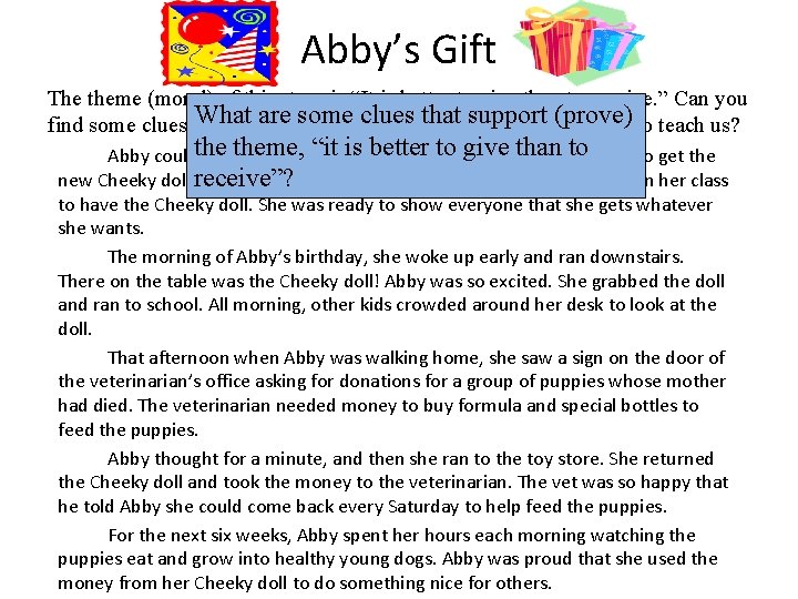 Abby’s Gift The theme (moral) of this story is “It is better to give