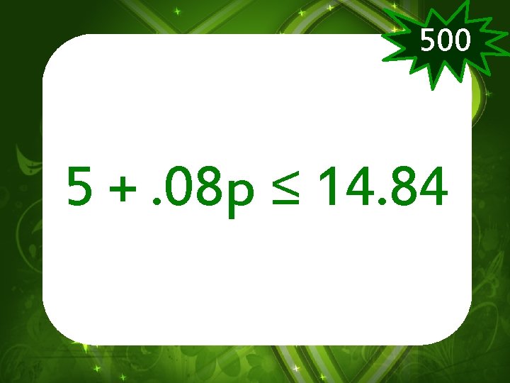 500 5 +. 08 p ≤ 14. 84 