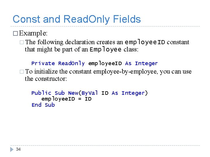 Const and Read. Only Fields � Example: � The following declaration creates an employee.