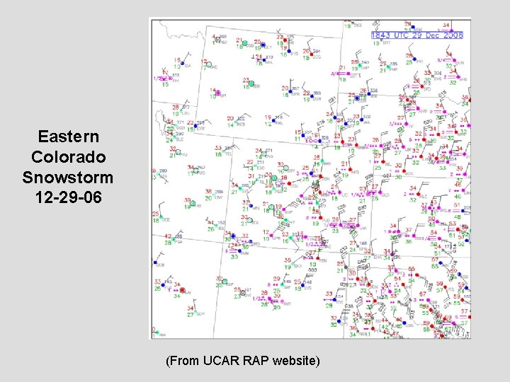 Eastern Colorado Snowstorm 12 -29 -06 (From UCAR RAP website) 