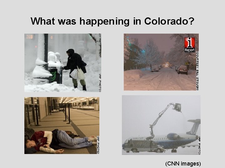 What was happening in Colorado? (CNN images) 