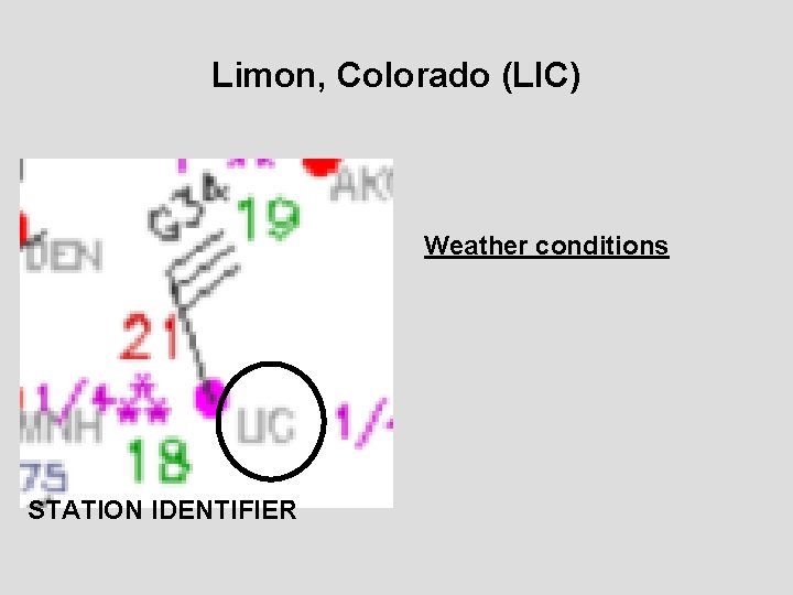 Limon, Colorado (LIC) Weather conditions STATION IDENTIFIER 