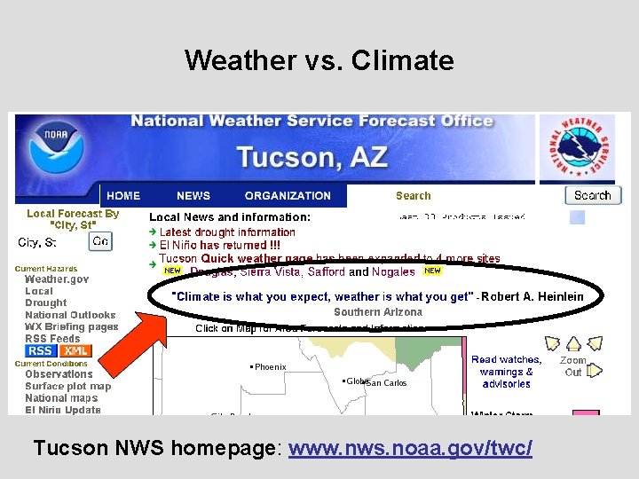 Weather vs. Climate Tucson NWS homepage: www. nws. noaa. gov/twc/ 