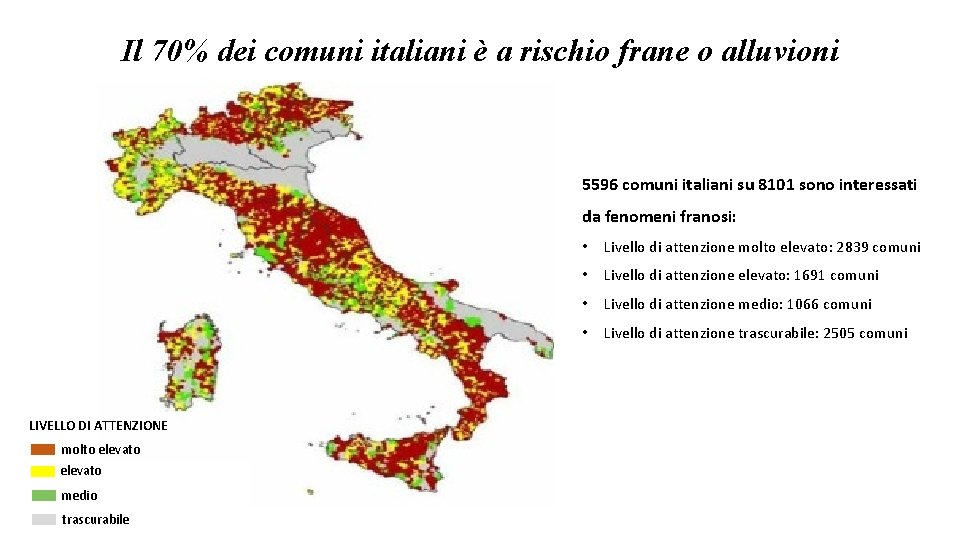 Il 70% dei comuni italiani è a rischio frane o alluvioni 5596 comuni italiani
