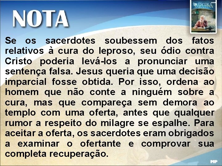 Se os sacerdotes soubessem dos fatos relativos à cura do leproso, seu ódio contra