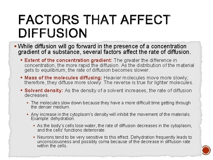 § While diffusion will go forward in the presence of a concentration gradient of