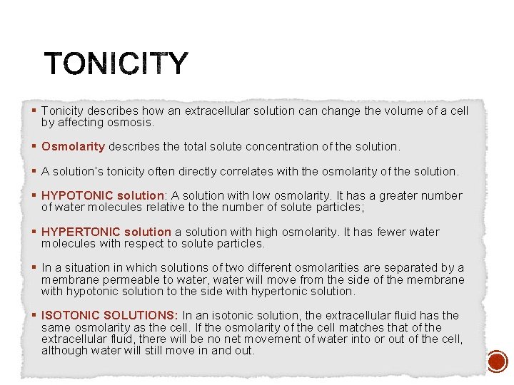 § Tonicity describes how an extracellular solution can change the volume of a cell
