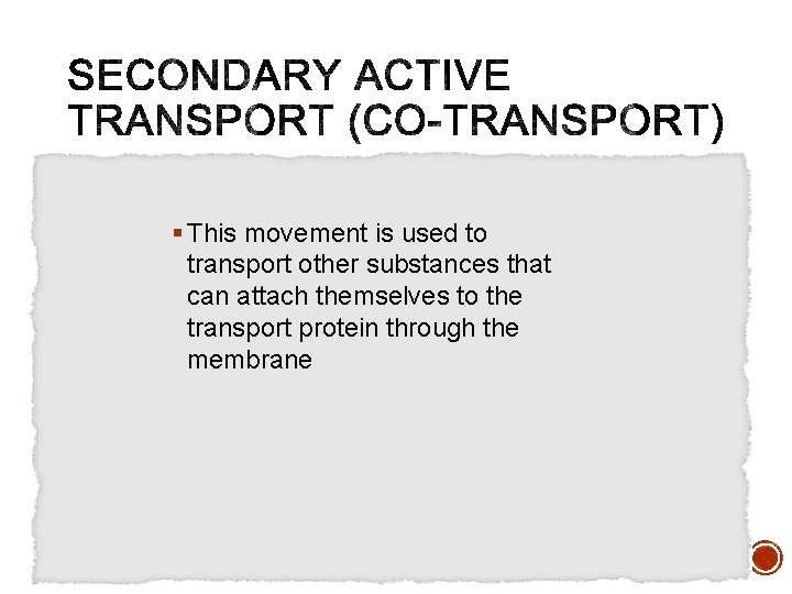 § This movement is used to transport other substances that can attach themselves to