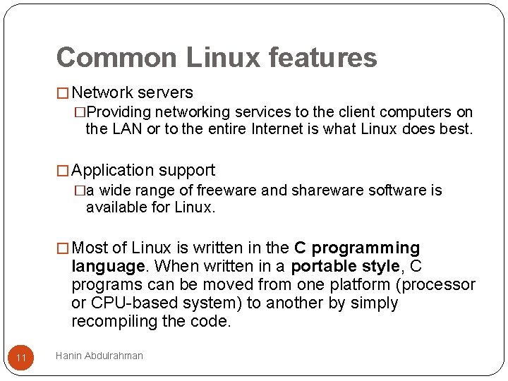 Common Linux features � Network servers �Providing networking services to the client computers on