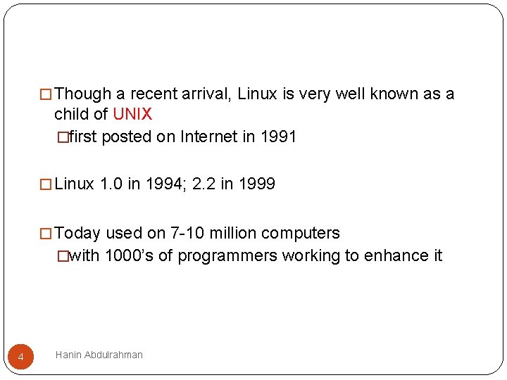 � Though a recent arrival, Linux is very well known as a child of