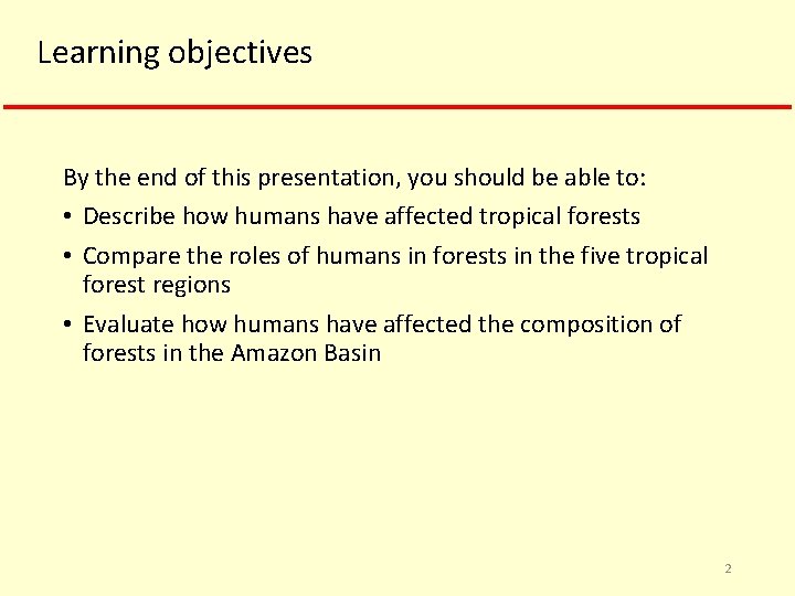 Learning objectives By the end of this presentation, you should be able to: •