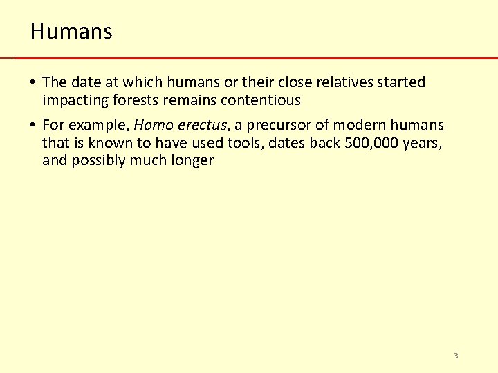Humans • The date at which humans or their close relatives started impacting forests