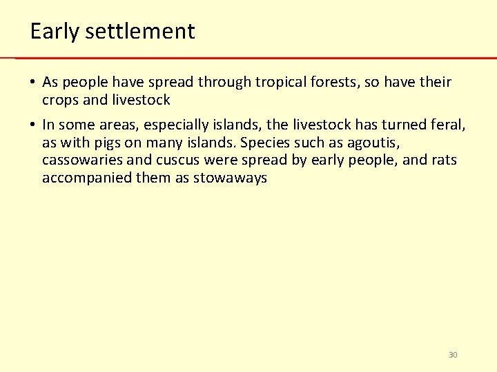 Early settlement • As people have spread through tropical forests, so have their crops