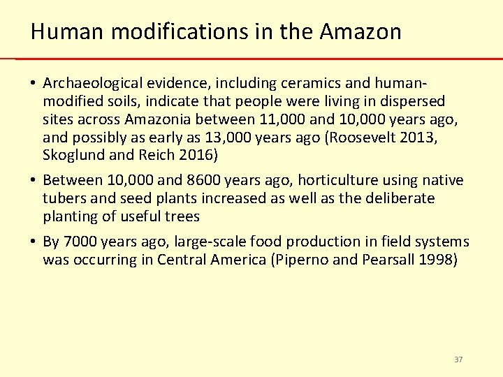 Human modifications in the Amazon • Archaeological evidence, including ceramics and humanmodified soils, indicate