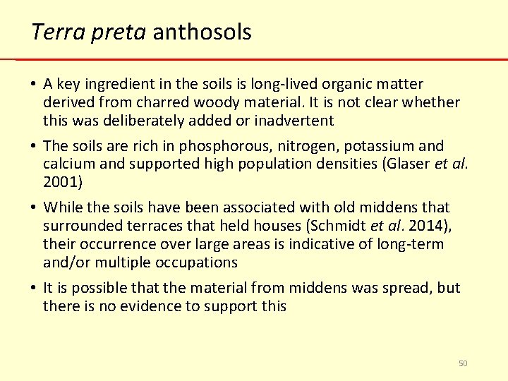Terra preta anthosols • A key ingredient in the soils is long-lived organic matter
