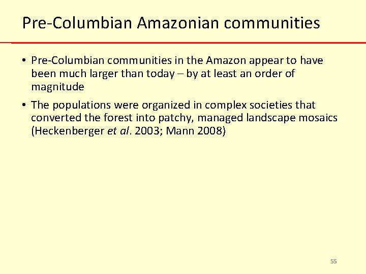 Pre-Columbian Amazonian communities • Pre-Columbian communities in the Amazon appear to have been much