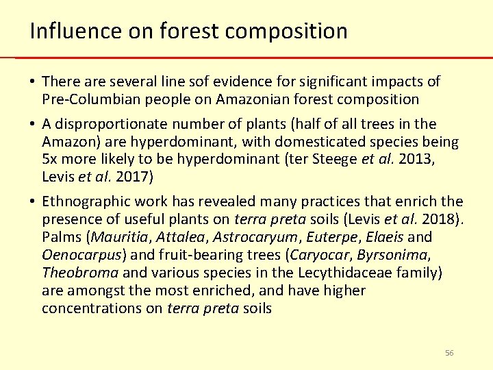 Influence on forest composition • There are several line sof evidence for significant impacts