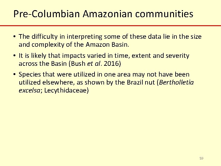 Pre-Columbian Amazonian communities • The difficulty in interpreting some of these data lie in