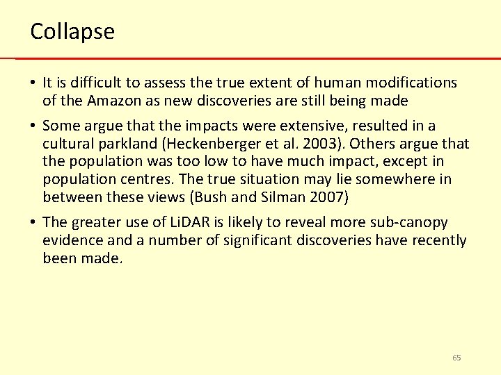 Collapse • It is difficult to assess the true extent of human modifications of