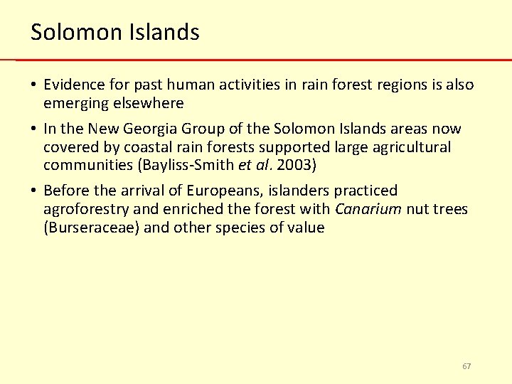 Solomon Islands • Evidence for past human activities in rain forest regions is also